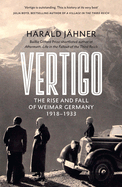 Vertigo: The Rise and Fall of Weimar Germany