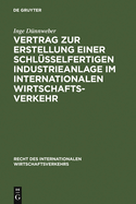 Vertrag Zur Erstellung Einer Schlsselfertigen Industrieanlage Im Internationalen Wirtschaftsverkehr