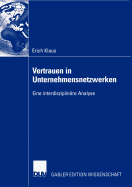 Vertrauen in Unternehmensnetzwerken: Eine Interdisziplinare Analyse