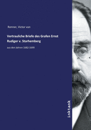 Vertrauliche Briefe des Grafen Ernst Rudiger v. Starhemberg