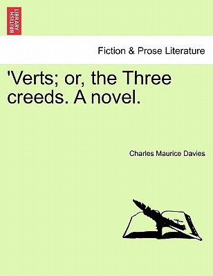 'Verts; Or, the Three Creeds. a Novel. - Davies, Charles Maurice