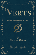 'Verts, Vol. 3 of 3: Or, the Three Creeds; A Novel (Classic Reprint)