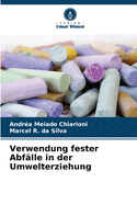 Verwendung fester Abf?lle in der Umwelterziehung