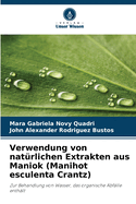 Verwendung von natrlichen Extrakten aus Maniok (Manihot esculenta Crantz)