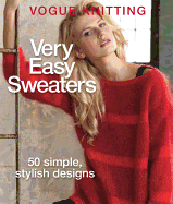 Very Easy Sweaters: 50 Simple, Stylish Designs