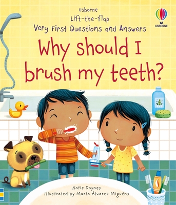 Very First Questions and Answers Why Should I Brush My Teeth? - Daynes, Katie
