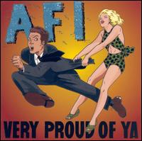 Very Proud of Ya - AFI