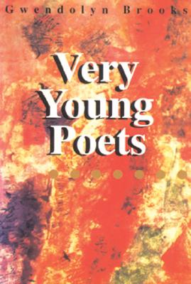 Very Young Poets - Brooks, Gwendolyn