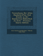 Verzeichniss Der Alten Handschriften Und Drucke in Der Domherren-Bibliothek Zu Zeitz