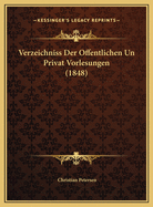 Verzeichniss Der Offentlichen Un Privat Vorlesungen (1848)