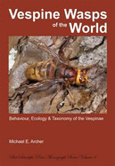 Vespine Wasps of the World: Behaviour, Ecology & Taxonomy of the Vespinae