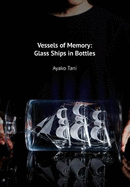 Vessels of Memory: Glass Ships In... PB