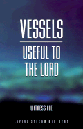 Vessels Useful to the Lord - Lee, Witness