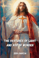 Vestures Of Light And The Rod Of Wonder