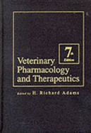 Vet Pharmacolgy & Therapeutcs-95-7* - Schapsmeier, Edward L, and Adams, H Richard, D.V.M., Ph. D.