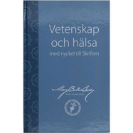 Vetenskap och halsa med nyckel till Skriften: Science & Health Swedish Edition