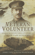 Veteran Volunteer: Memoir of the Trenches, Tanks and Captivity 1914 - 1918
