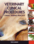 Veterinary Clinical Procedures in Small Animal Practice