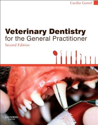 Veterinary Dentistry for the General Practitioner - Gorrel, Cecilia, BSC, Ma, Dds