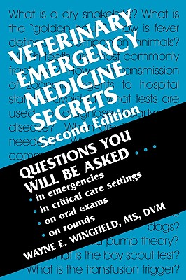 Veterinary Emergency Medicine Secrets - Wingfield, Wayne E, MS, DVM