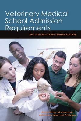 Veterinary Medical School Admission Requirements: For 2007 Matriculation - American Veterinary Medical Colleges, Association Of