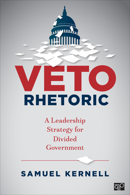 Veto Rhetoric: A Leadership Strategy for Divided Government - Kernell, Samuel H