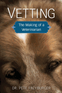 Vetting: The Making of a Veterinarian