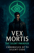 Vex Mortis: The Silent Paradox