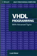 VHDL Programming with Advanced Topics - Baker, Louis