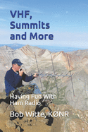 VHF, Summits and More: Having Fun With Ham Radio