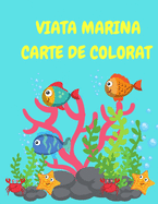 Viaa marin Carte de Colorat: Cartea de colorat Creaturi marine pentru copii - Animale oceanice de colorat - Peti, rechini, broate estoase, balene Pagini de colorat pentru copii mici - Cri de activiti pentru copii