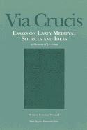 Via Crucis: Essays on Early Medieval Sources and Ideas