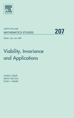 Viability, Invariance and Applications: Volume 207 - Carja, Ovidiu, and Necula, Mihai, and Vrabie, Ioan I