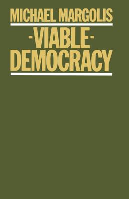 Viable Democracy - Margolis, Michael, Dr.