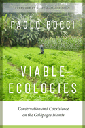 Viable Ecologies: Conservation and Coexistence on the Galpagos Islands