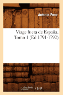 Viage Fuera de Espaa. Tomo 1 (?d.1791-1792)