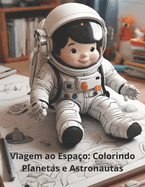 Viagem ao Espa?o: Colorindo Planetas e Astronautas