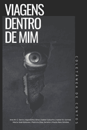 Viagens Dentro de Mim: Colet?nea de Contos