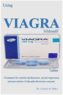 Viagra (Sildenafil) Tablet: Treatment for Erectile Dysfunction, Sexual Impotence and Prevention of Phosphodiesterase Enzyme.