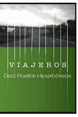 Viajeros: Diez Poetas Hiperb?reos - Caseiro, Maria Eugenia (Editor), and Maria Eugenia Caseiro, Compilacion