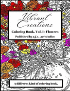 Vibrant Creations: Coloring Book: Book 1: Flowers
