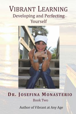 Vibrant Learning: Developing and Perfecting Yourself - Rosen, Richard (Editor), and Monasterio, Josefina