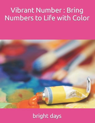 Vibrant Number: Bring Numbers to Life with Color - Days, Bright