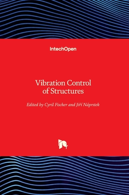 Vibration Control of Structures - Fischer, Cyril (Editor), and Nprstek, Ji  (Editor)