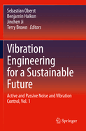 Vibration Engineering for a Sustainable Future: Active and Passive Noise and Vibration Control, Vol. 1