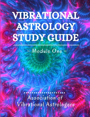 Vibrational Astrology Study Guide, Module One - Ammons, Diane, and Berry, Linda, and Cochrane, David