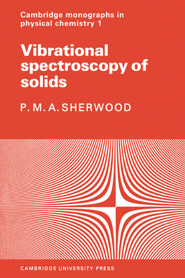 Vibrational Spectroscopy of Solids - Sherwood, P. M. A.
