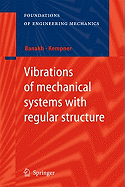 Vibrations of Mechanical Systems with Regular Structure