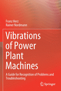 Vibrations of Power Plant Machines: A Guide for Recognition of Problems and Troubleshooting