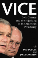 Vice: Dick Cheney and the Hijacking of the American Presidency